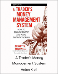 Bennett A. McDowell - A Trader's Money Management System: How To Ensure Profit And Avoid The Risk Of Ruin