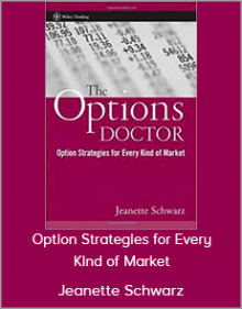 Jeanette Schwarz - The Options Doctor: Option Strategies for Every Kind of Market