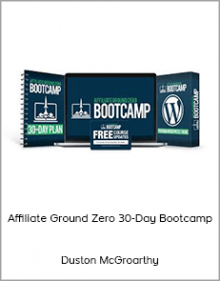 Duston McGroarthy - Affiliate Ground Zero 30-Day Bootcamp