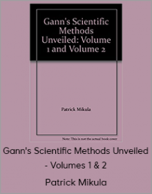 Patrick Mikula - Gann's Scientific Methods Unveiled - Volumes 1 & 2