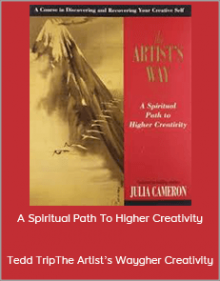 Tedd TripThe Artist’s Way - A Spiritual Path To Higher Creativity