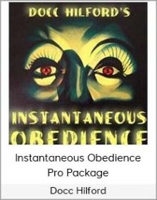 Docc Hilford - Instantaneous Obedience Pro Package