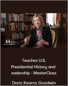 Doris Kearns Goodwin Teaches U.S. Presidential History and Leadership - MasterClass