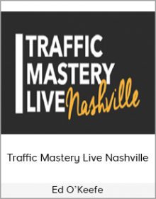 Ed O’Keefe – Traffic Mastery Live Nashville