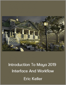 Eric Keller- Introduction To Maya 2019 - Interface And Workflow