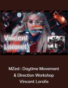 Vincent Lorafet - MZed : Daytime Movement & Direction Workshop