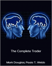 Mark Douglas; Paula T. Webb - The Complete Trader