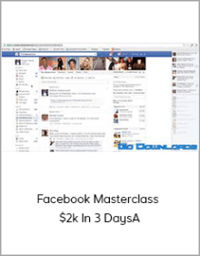 Facebook Masterclass - $2k In 3 DaysA