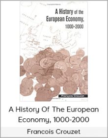 Francois Crouzet - A History Of The European Economy, 1000-2000