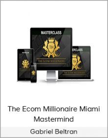 Gabriel Beltran – The Ecom Millionaire Miami Mastermind