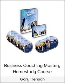 Gary Henson – Business Coaching Mastery Homestudy Course