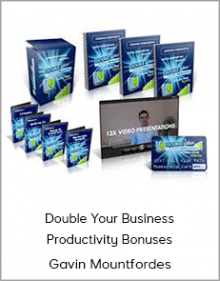 Gavin Mountford - Double Your Business Productivity Bonuses