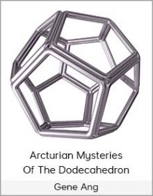 Gene Ang - Arcturian Mysteries Of The Dodecahedron