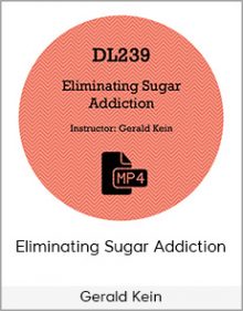 Gerald Kein - Eliminating Sugar Addiction