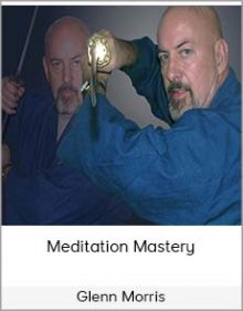 Glenn Morris - Meditation Mastery