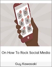 Guy Kawasaki - On How To Rock Social Media