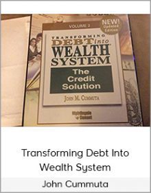 John Cummuta - Transforming Debt Into Wealth System