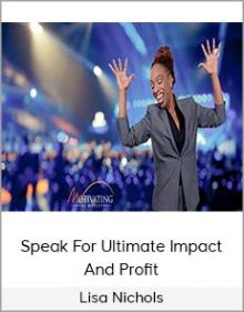 Lisa Nichols - Speak For Ultimate Impact And Profit