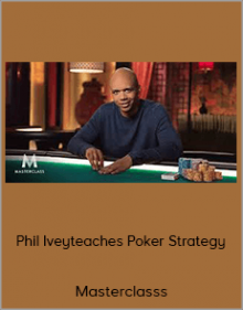 Masterclass - Phil Iveyteaches Poker Strategy