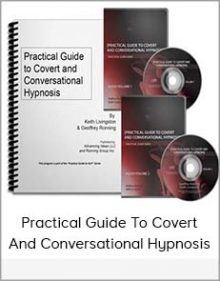 Practical Guide To Covert And Conversational Hypnosis