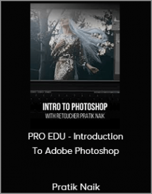 Pratik Naik - PRO EDU - Introduction To Adobe Photoshop