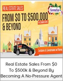 Real Estate Sales From $0 To $500k & Beyond By Becoming A No-Pressure Agent