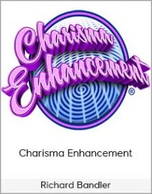 Richard Bandler - Charisma Enhancement