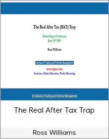 Ross Williams - The Real After Tax Trap