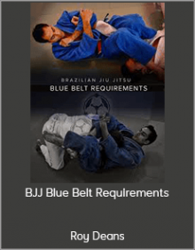 Roy Dean - BJJ Blue Belt Requirements