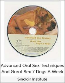 Sinclair Institute - Advanced Oral Sex Techniques And Great Sex 7 Days A Week