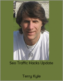 Terry Kyle - Seo Traffic Hacks Update