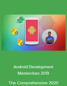 The Comprehensive 2020 - Android Development Masterclass 2019