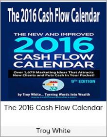 Troy White - The 2016 Cash Flow Calendar