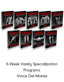 Vince Del Monte - 6 Week Vanity Specialization Programs