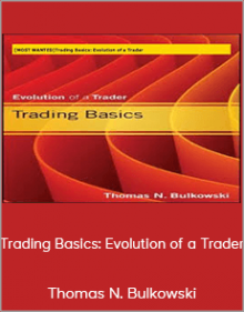 Thomas N. Bulkowski - Trading Basics: Evolution of a Trader