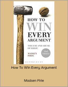 Madsen Pirie - How To Win Every Argument