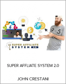 JOHN CRESTANI - SUPER AFFLIATE SYSTEM 2.0