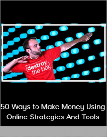 50 Ways to Make Money Using Online Strategies And Tools