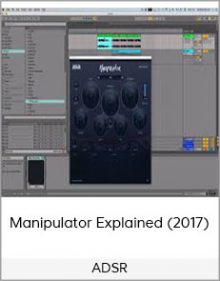 ADSR – Manipulator Explained (2017)