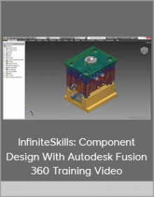 InfiniteSkills: Component Design With Autodesk Fusion 360 Training Video