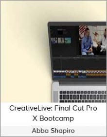 Abba Shapiro – CreativeLive Final Cut Pro X Bootcamp