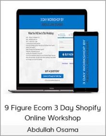 Abdullah Osama - 9 Figure Ecom 3 Day Shopify Online Workshop