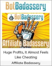 Affiliate Badassery - Huge Profits, It Almost Feels Like Cheating