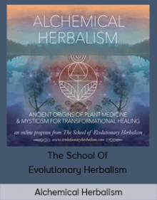 Alchemical Herbalism - The School Of Evolutionary Herbalism