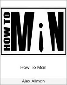 Alex Allman - How To Man