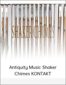 Antiquity Music Shaker Chimes KONTAKT