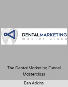 Ben Adkins – The Dental Marketing Funnel Masterclass