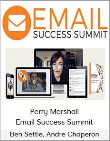 Ben Settle, Andre Chaperon And Perry Marshall – Email Success Summit