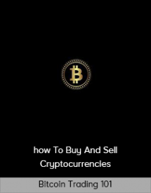 Bitcoin Trading 101 – how To Buy And Sell Cryptocurrencies