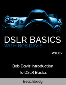 Bob Davis Introduction To DSLR Basics